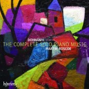 Martin Roscoe - Dohnányi: The Complete Solo Piano Music, Vol. 1 (2012)