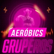 VA - Aeróbics Gruperos (2026)