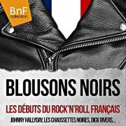 VA - Blousons noirs - Les débuts du Rock'n'Roll français (Johnny Hallyday, Les Chaussettes Noires, Dick Rivers...) (2016) Hi-Res