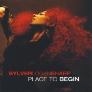 Sylver Logan Sharp - Place to Begin (2009)