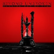 Beyond Unbroken - Running Out of Time (2020)