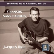 Jacques Brel - Le monde de la chanson, Vol. 24: Jacques Brel – Chanson sans paroles (Remastered 2019)