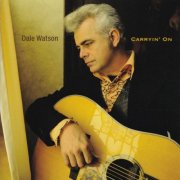 Dale Watson - Carryin On (2010)