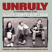 The English Country Blues Band - Unruly (2007)