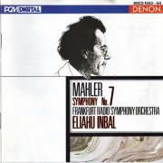 Frankfurt Radio Symphony Orchestra, Eliahu Inbal - Mahler: Symphony No. 7 (1987) CD-Rip