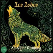 Los Lobos - All Night Running (Live San Francisco '93) (2024)