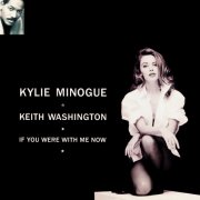 Kylie Minogue - If You Were With Me Now (With Keith Washington) (1991) [Hi-Res]