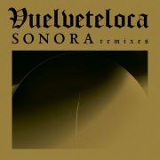 Vuelveteloca - Sonora Remix (2019) [Hi-Res]