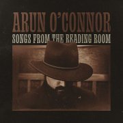 Arun O'Connor - Songs from the Reading Room (2022)