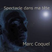 Marc Coquel - Spectacle dans ma tête (2019)