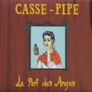 Casse-Pipe - La Part des Anges (1999)