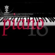 VA - Queen Elisabeth Competition - Piano 2016 (Live) (2018) [Hi-Res]