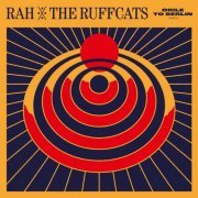 Rah, The Ruffcats - Orile to Berlin (2024) [Hi-Res]