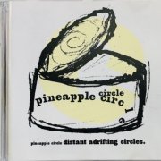 Pineapple Circle - Distant Adrifting Circles (1996)