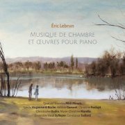 Quatuor à cordes Midi-Minuit - Eric Lebrun: Musique de chambre et œuvres pour piano (2023)