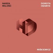 Dorota Miskiewicz - Nasza Miłość (2021)