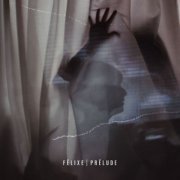 FÉLIXE - Prélude (2019) [Hi-Res]