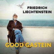 Friedrich Liechtenstein - Good Gastein (2022)