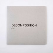 Peter Kutin & Florian Kindlinger - Decomposition I-III (2015)