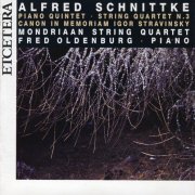 The Mondriaan String Quartet - Schnittke: Klavierquintett, Canon in memoriam Stravinsky, Quartett Nr. 3 (1991))