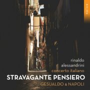 Rinaldo Alessandrini, Concerto Italiano - Stravagante pensiero: Gesualdo & Napoli (2025) [Hi-Res]