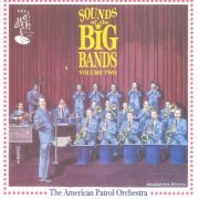 The American Patrol Orchestra - Sounds Of The Big Bands Volume Two (1989)