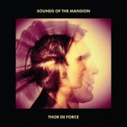 Thor De Force - Sounds Of The Mansion (2019) [Hi-Res]