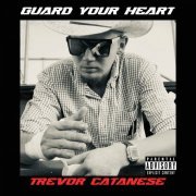 Trevor Catanese - Guard your heart (2024)