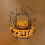 Band of Comerados - Grass Half Full (2023)