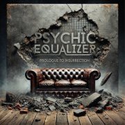 Psychic Equalizer - Prologue to Insurrection (2025) [Hi-Res]
