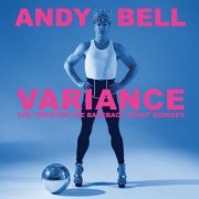 Andy Bell - Variance - The 'Torsten the Bareback Saint' Remixes (2015)