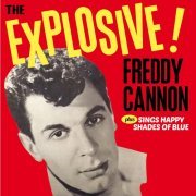 Freddy Cannon - The Explosive! Freddy Cannon + Sings Happy Shades of Blue (Bonus Track Version) (2017)