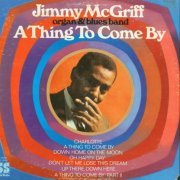 Jimmy McGriff - A Thing To Come By (1970) FLAC