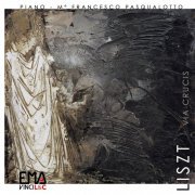 Francesco Pasqualotto - Liszt via crucis (2022) [Hi-Res]