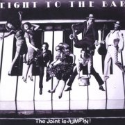 Eight to the Bar – The Joint Is Jumpin'! (1983)
