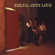 The Delta Jets - Delta Jets Live (2010)