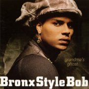 Bronx Style Bob - Grandma's Ghost (1992)