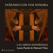 Las Arpas Sonorosas, Laura Puerto, Manuel Vilas - Tañendo Con Voz Sonora (2022)