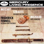 Eastman Wind Ensemble, Frederick Fennell - Mozart: Wind Serenade in B-Flat / Strauss, R.: Serenade for Wind / Milhaud: Suite Française (1998)