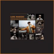 Luke Marzec - Something Good Out Of Nothing (2025) [Hi-Res]