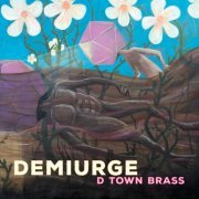 D Town Brass - Demiurge (2020)