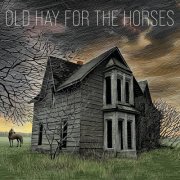 John Krische - Old Hay for the Horses (2024)