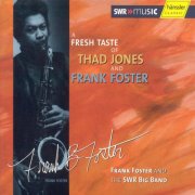 Frank Foster and the SWR Big Band - A Fresh Taste of Thad Jones and Frank Foster (1996) FLAC