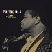 Pee Wee Ellis - The Cologne Concerts - Twelve and More Blues (Audiophile Edition) (2015) [Hi-Res]