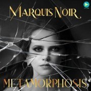 Marquis Noir - Metamorphosis (2023)