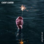 Cadet Carter - Anthems For The Weak (2022)