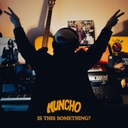 Muncho - Is This Something? (2025) Hi Res