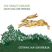 Colm Mac Con Iomaire - The Hares Corner (2008)