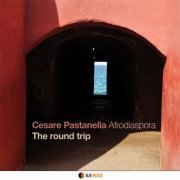 Cesare Pastanella - The Round Trip (Afrodiaspora) (2019)