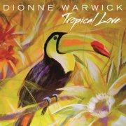 Dionne Warwick - Tropical Love (2015)